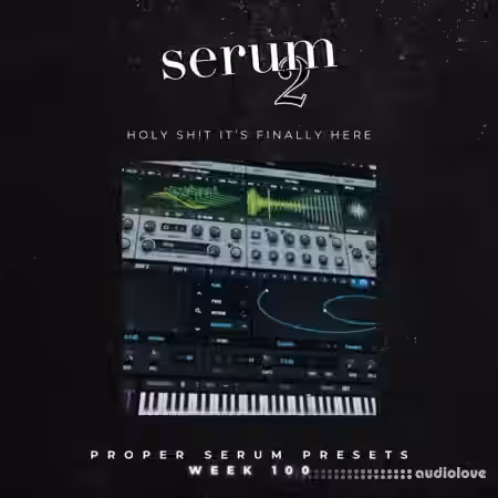 Proppa Serum Presets Week 100 SERUM 2 [Synth Presets] - Sample Pack Artwork