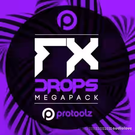 Protoolz Fx Drops Megapack [WAV] - Sample Pack Artwork