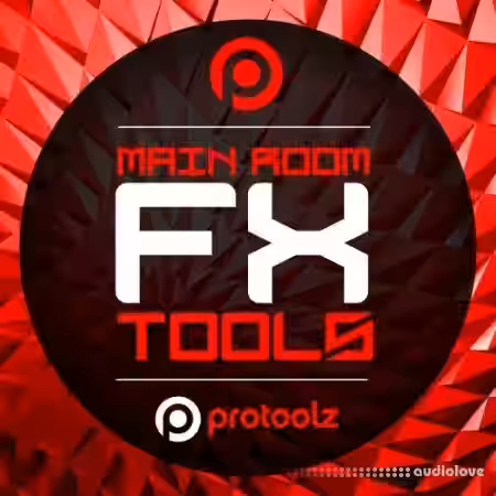Protoolz Main Room FX Tools [WAV] - Sample Pack Artwork
