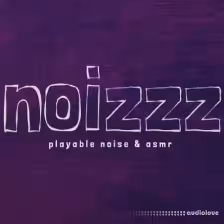 Pssst Instruments Noizzz: Playable Noise and ASMR [KONTAKT] - Sample Pack Artwork