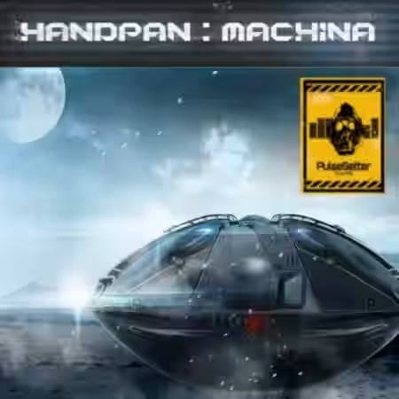 PulseSetter Sounds Handpan Machina [KONTAKT] - Sample Pack Artwork