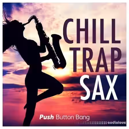 Push Button Bang Chill Trap Sax [WAV] - Sample Pack Artwork