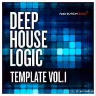 Push Button Bang Deep House Logic Template Vol.1 [DAW Templates]
