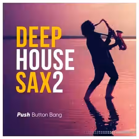 Push Button Bang Deep House Sax 2 [WAV] - Sample Pack Artwork