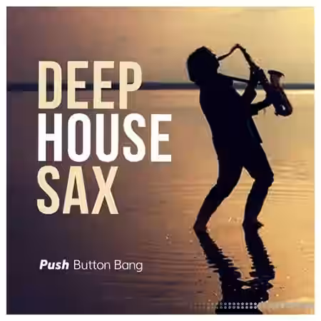 Push Button Bang Deep House Sax 1 [WAV] - Sample Pack Artwork