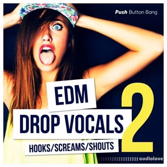 Push Button Bang EDM Drop Vocals 2 [WAV]