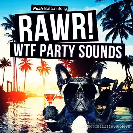 Push Button Bang RAWR! WTF Party Sounds [WAV] - Sample Pack Artwork