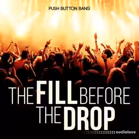 Push Button Bang The Fill Before The Drop [WAV] - Sample Pack Artwork