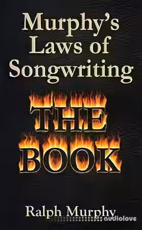 Ralph Murphy Murphy's Laws of Songwriting: The Book
