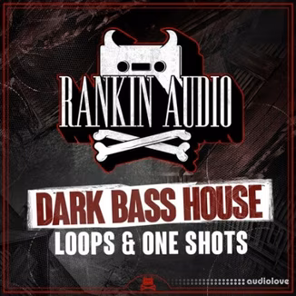 Rankin Audio Dark Bass House Loops and One Shots [WAV]