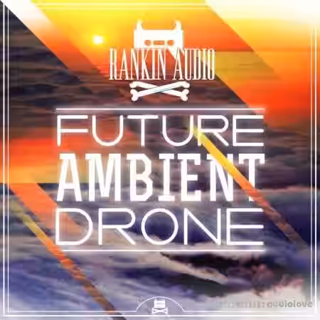 Rankin Audio Future Ambient Drone [WAV] - Sample Pack Artwork