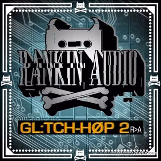 Rankin Audio Glitch Hop 2 [WAV, Synth Presets]