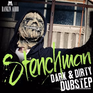 Rankin Audio Stenchman Dark and Dirty Dubstep [WAV]