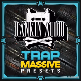 Rankin Audio Trap Massive Presets [Synth Presets]