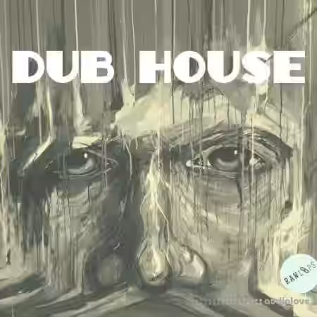 RAW LOOPS Dub House [WAV] - Sample Pack Artwork