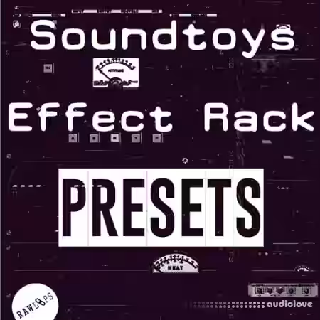 Raw Loops Soundtoys FX Rack Presets [Plugins Presets] - Sample Pack Artwork