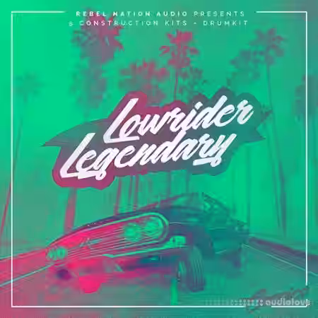 Rebel Nation Audio Lowrider Legendary [WAV, MiDi] - Sample Pack Artwork
