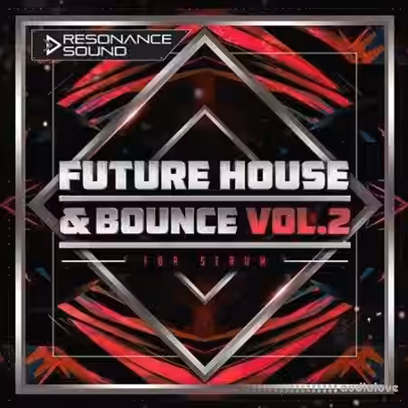 Resonance Sound Future House and Bounce Vol.2 for Serum [Synth Presets] - Sample Pack Artwork