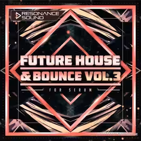 Resonance Sound Future House And Bounce Volume 3 [Synth Presets] - Sample Pack Artwork