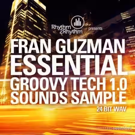 Rhythm2Rhythm Records Fran Guzman Essential Groovy Tech 1.0 [WAV] - Sample Pack Artwork