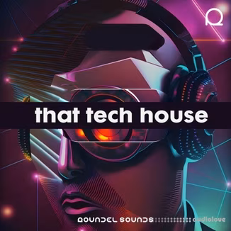 Roundel Sounds That Tech House [WAV, MiDi, Synth Presets]