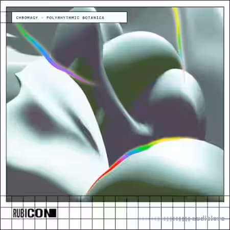 Rubicon Chromagy Polyrhythmic Botanica [WAV, MiDi] - Sample Pack Artwork