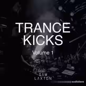 Sam Laxton Trance Kicks Vol.1 [WAV]