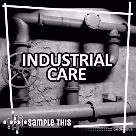 Sample This Industrial Care [WAV, MiDi, Synth Presets] - Sample Pack Artwork