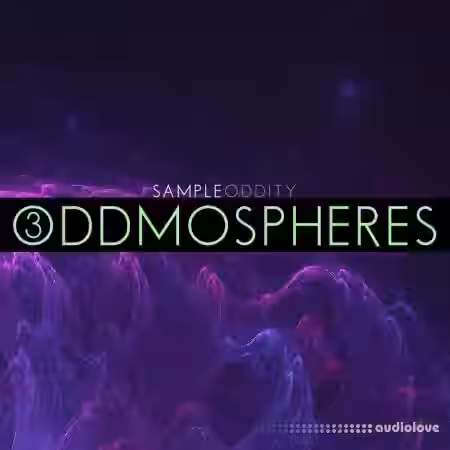 SampleOddity Oddmospheres 3 [Synth Presets] - Sample Pack Artwork