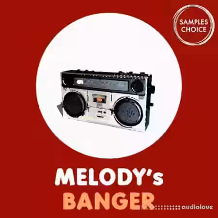 Samples Choice Melody's Banger [WAV] - Sample Pack Artwork