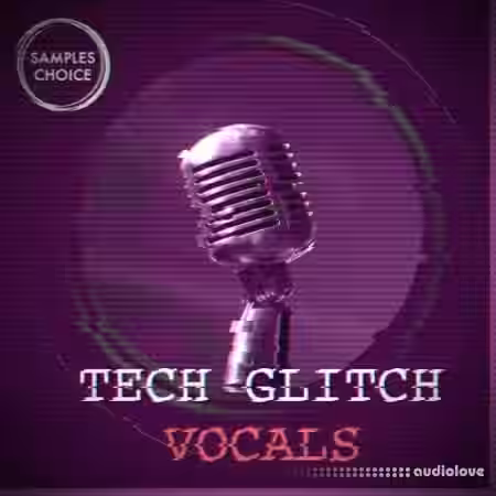 Samples Choice Tech Glitch Vocals [WAV] - Sample Pack Artwork