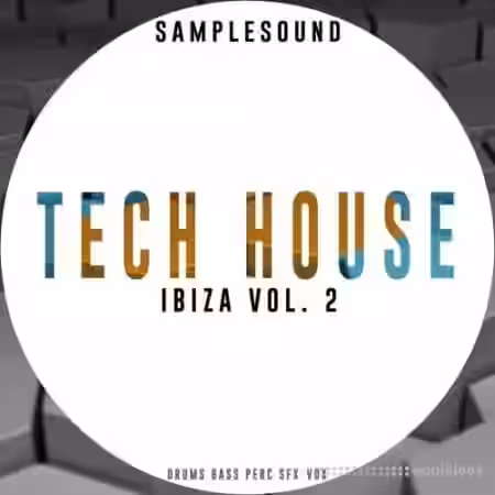 Samplesound Tech House Ibiza Volume 2 [WAV, AiFF] - Sample Pack Artwork