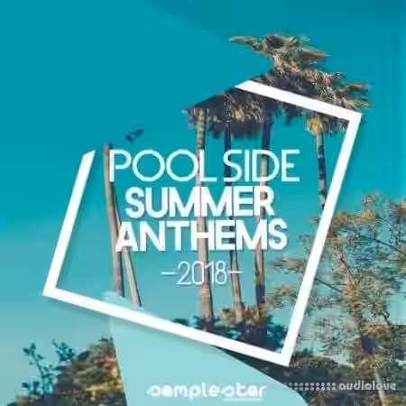 Samplestar Pool Side Summer Anthems 2018 [WAV, MiDi] - Sample Pack Artwork
