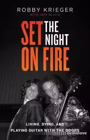 Set the Night on Fire: Living, Dying, and Playing Guitar With the Doors - Sample Pack Artwork