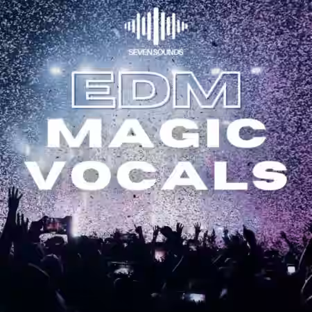Seven Sounds EDM Magic Vocals [WAV, MiDi] - Sample Pack Artwork