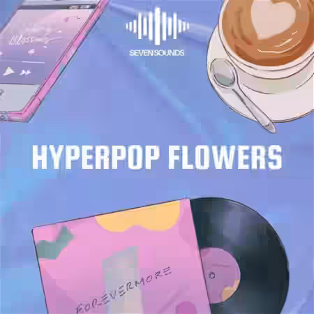 Seven Sounds Hyperpop Flowers [WAV] - Sample Pack Artwork