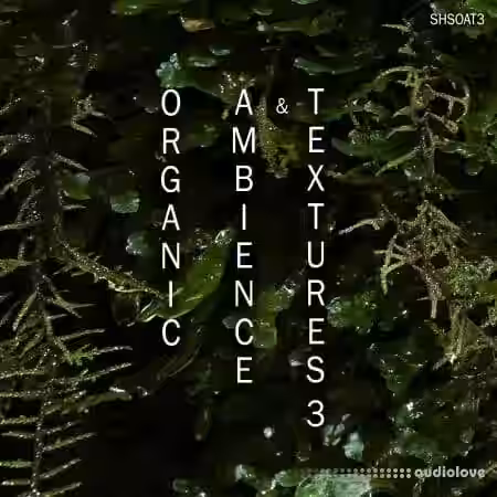 ShamanStems Organic Ambience and Textures 3 [WAV] - Sample Pack Artwork