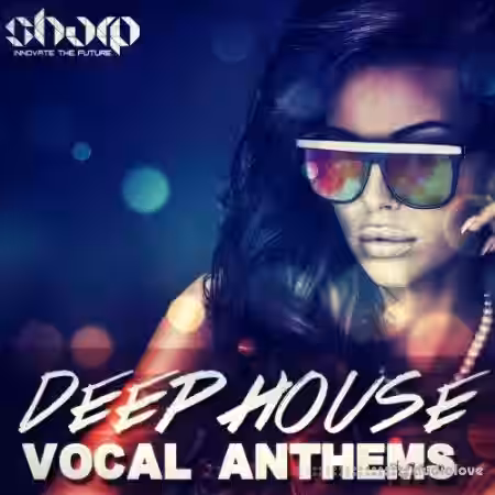 SHARP Deep House Vocal Anthems [WAV, MiDi] - Sample Pack Artwork