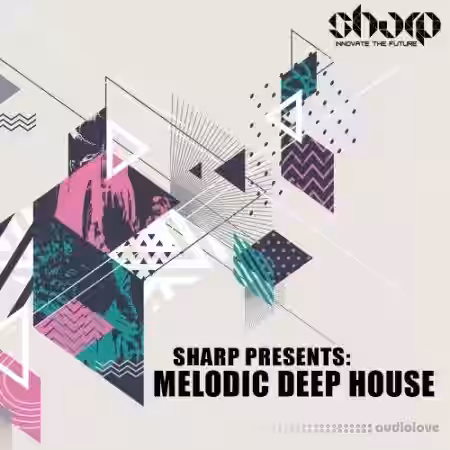 SHARP Melodic Deep House [WAV, MiDi, Synth Presets] - Sample Pack Artwork
