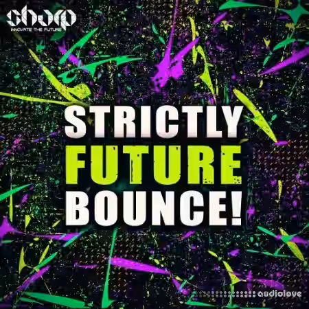Sharp Strictly Future Bounce [WAV, MiDi, Synth Presets] - Sample Pack Artwork