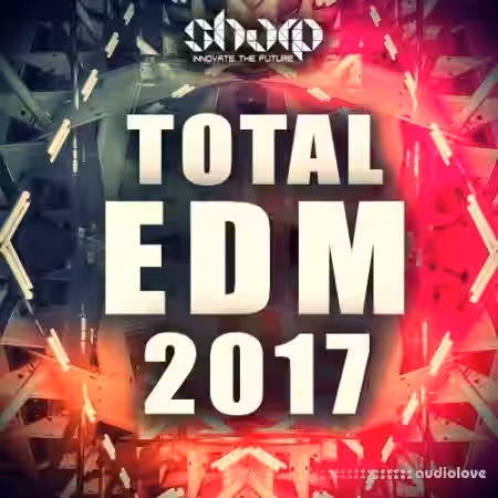 SHARP Total EDM 2017 [WAV, MiDi, Synth Presets] - Sample Pack Artwork