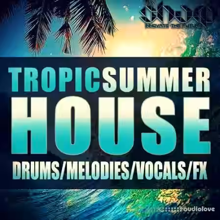 SHARP Tropic Summer House [WAV, MiDi] - Sample Pack Artwork