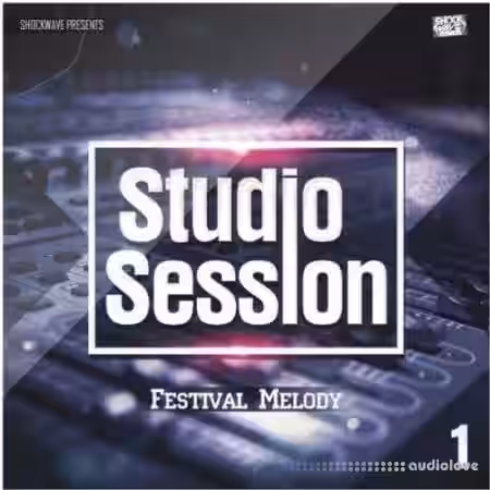 Shockwave Studio Session Festival Melody Vol.1 [WAV, MiDi] - Sample Pack Artwork