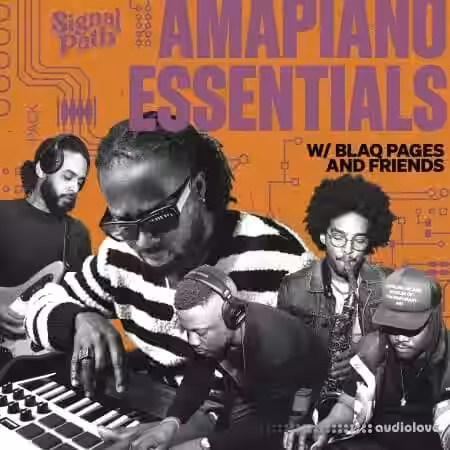 Signal Path Amapiano Essentials with Blaq Pages and Friends [WAV] - Sample Pack Artwork