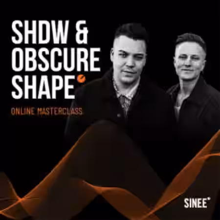 SINEE SHDW and Obscure Shape Online Masterclass Essential (English subtitles incl.) [TUTORiAL] - Sample Pack Artwork