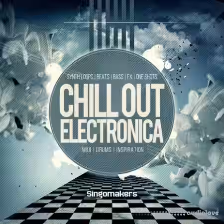 Singomakers Chill Out Electronica [MULTiFORMAT] - Sample Pack Artwork