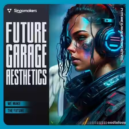Singomakers Future Garage Aesthetics [WAV] - Sample Pack Artwork