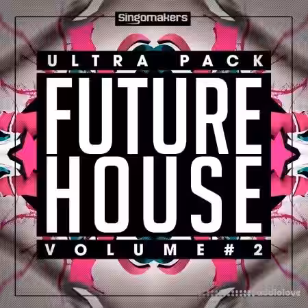 Singomakers Future House Ultra Pack Vol.2 [MULTiFORMAT] - Sample Pack Artwork