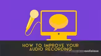 SkillShare How to Improve Your Audio Recording [TUTORiAL]