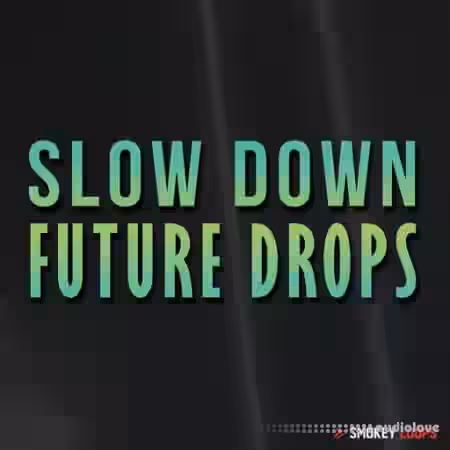 Smokey Loops Slow Down Future Drops [WAV] - Sample Pack Artwork